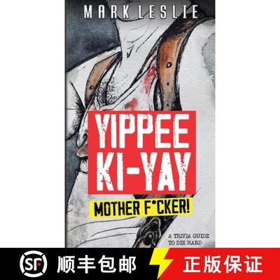 【3-4周达】Yippee Ki-Yay Motherf*cker!: A Trivia Guide to Die Hard [9781989351871]