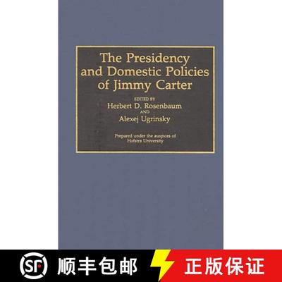 【3-4周达】The Presidency and Domestic Policies of Jimmy Carter [9780313288456]
