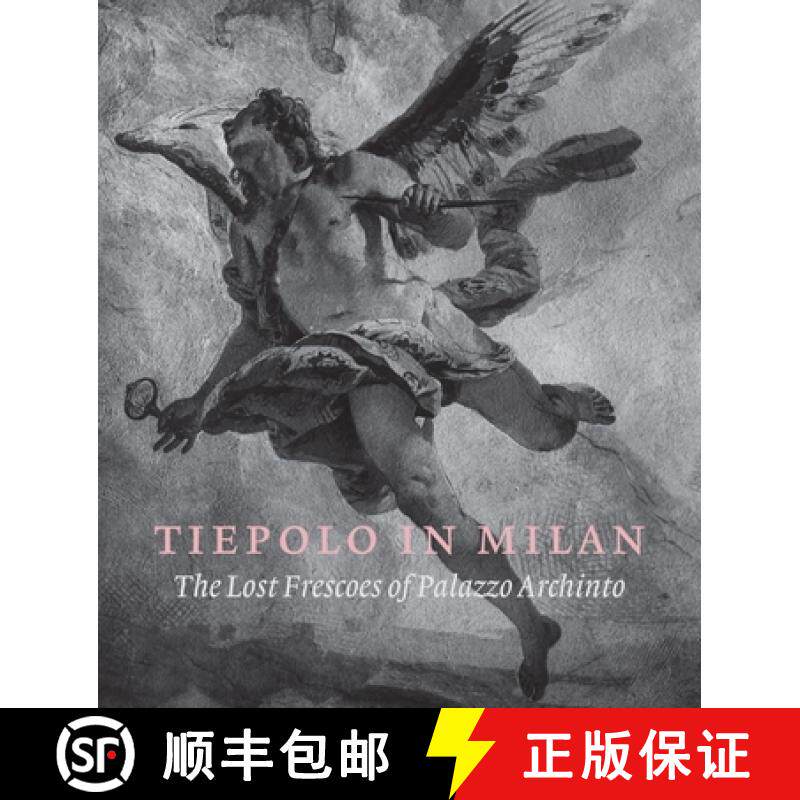 Tiepolo in Milan: The Lost Frescoes of Palazzo Archinto [9781911300526]