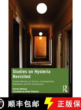 【3-4周达】Studies on Hysteria Revisited: Charles Melman on Trauma, Incompatibility, Repression and t... [9780367766313]