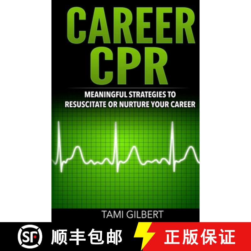 【3-4周达】Career CPR: Meaningful Strategies to Resuscitate or Nurture Your Career [9780996776516]