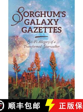 【3-4周达】Sorghum's Galaxy Gazettes: Sci-Fi Allegory of a Transformed Starwalker [9781982223526]