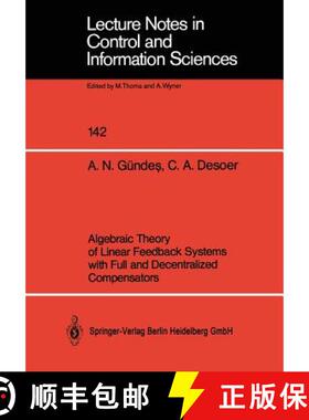 【3-4周达】Algebraic Theory of Linear Feedback Systems with Full and Decentralized Compensators [9783540524762]