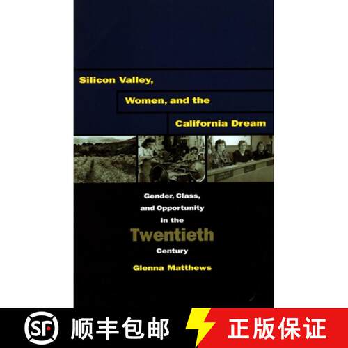 【3-4周达】Silicon Valley, Women, and the California Dream – Gender, Class, and Opportunity in the T... [9780804747967]