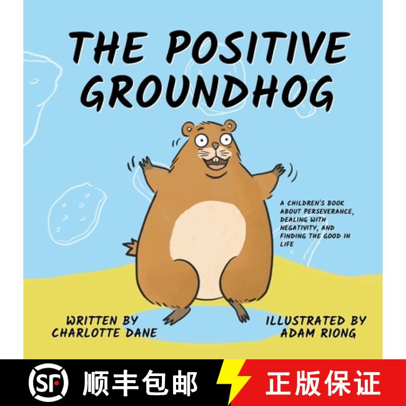 【3-4周达】The Positive Groundhog: A Children's Book about Perseverance, Dealing with Negativity, and... [9781647432201]