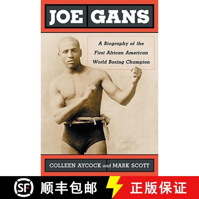 【3-4周达】Joe Gans : A Biography of the First African American World Boxing Champion [9780786439942]
