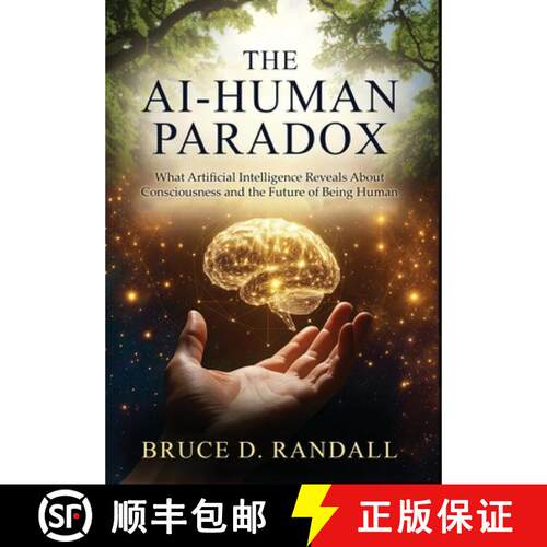 【3-4周达】精装 The AI-Human Paradox: What Artificial Intelligence Reveals About Consciousness and th... [9781960346957]