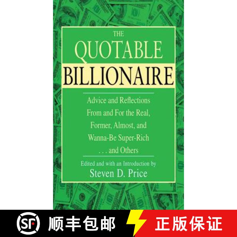 【3-4周达】The Quotable Billionaire: Advice and Reflections from and for the Real, Former, Almost, an... [9781602397293]