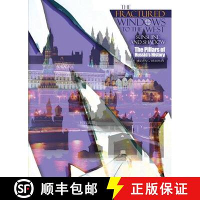 【3-4周达】The Fractured Windows to the West: Sunshine and Shadow: The Pillars of Russia's History [9781465240026]
