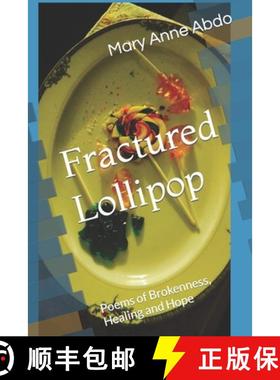 【3-4周达】Fractured Lollipop: Poems of Brokenness, Healing and Hope [9798218264819]