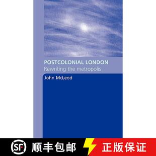 Postcolonial London Rewriting Metropolis 4周达 the 9780415344609