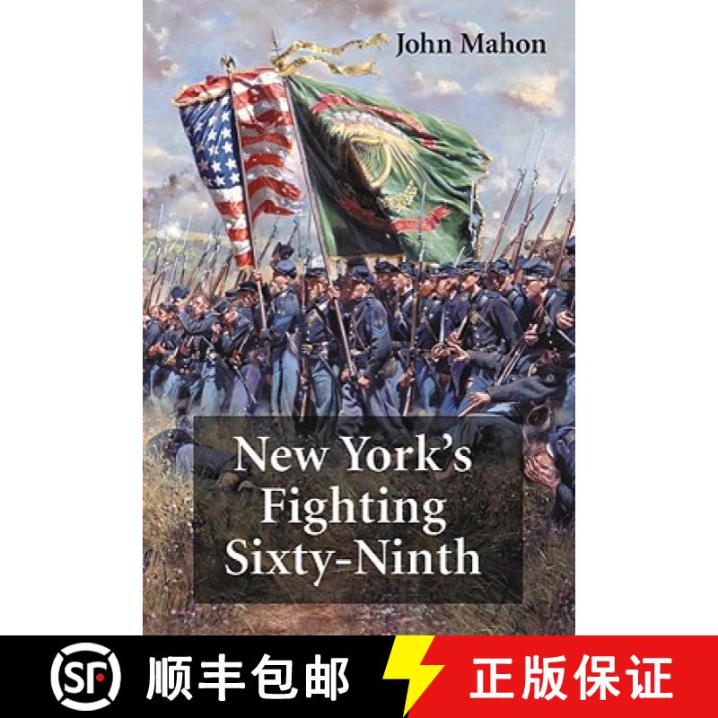 【2-3周达】New York's Fighting Sixty-Ninth : A Regimental History of Service in the Civil War's Irish... [9780786461042]