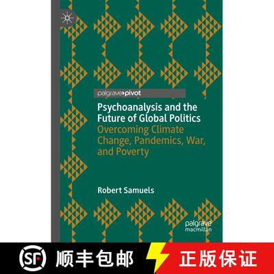 【3-4周达】Psychoanalysis and the Future of Global Politics : Overcoming Climate Change, Pandemics, W... [9783031411656]