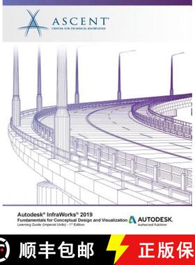 【3-4周达】Autodesk InfraWorks 2019: Fundamentals for Conceptual Design and Visualization: Autodesk A... [9781947456440]