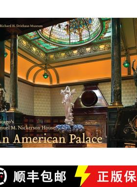 预订 An American Palace: Chicago's Samuel M. Nickerson House [9780615478449]