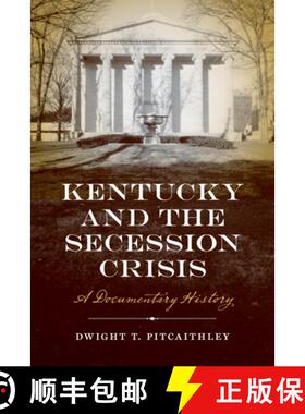 预订 Kentucky and the Secession Crisis: A Documentary History [9781621907237]