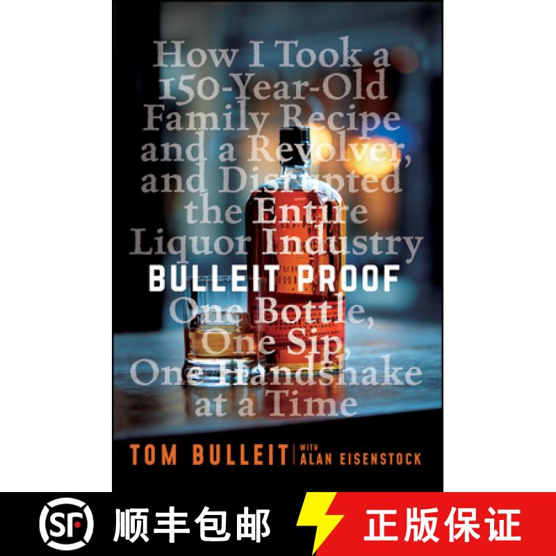 【3-4周达】Bulleit Proof: How I Took A 150-Year-Old Family Recipe, A Revolver, And Disrupted The Enti... [9781119597735]