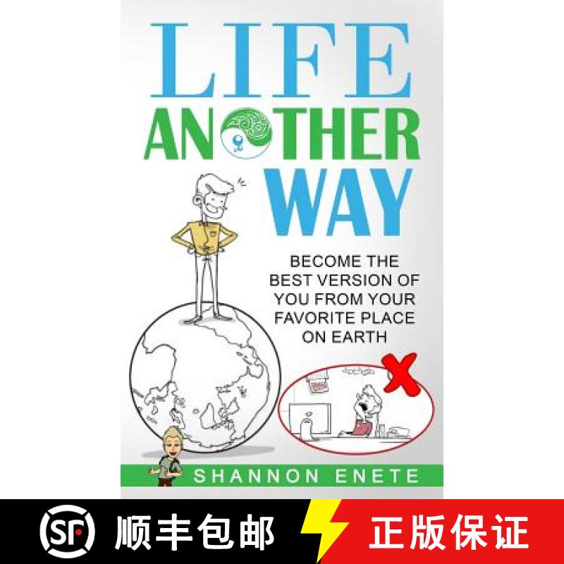 【3-4周达】Life Another Way: Become the Best Version of You From Your Favorite Place on Earth [9781938216190]