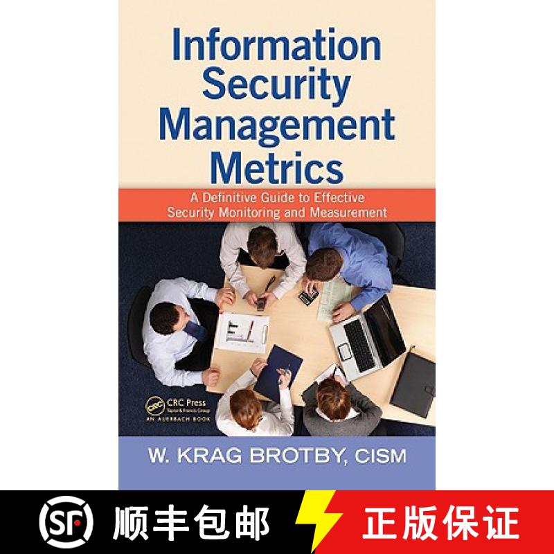 【3-4周达】Information Security Management Metrics: A Definitive Guide to Effective Security Monitori... [9781420052855]