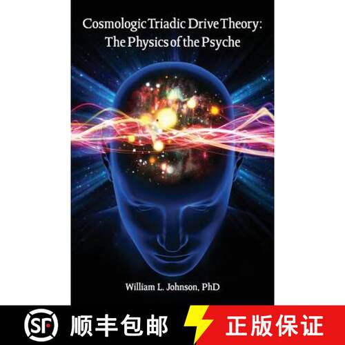 【3-4周达】Cosmologic Triadic Drive Theory: The Physics of the Psyche [9781942431084]