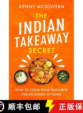 【3-4周达】The Indian Takeaway Secret : How to Cook Your Favourite Indian Dishes at Home [9781472145413]