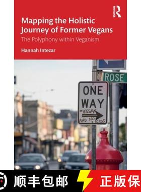 【3-4周达】Mapping the Holistic Journey of Former Vegans: The Polyphony within Veganism [9781032470795]
