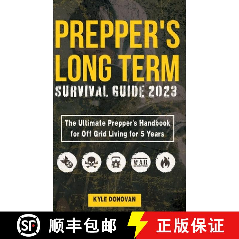 【2-3周达】Preppers Long Term Survival Guide 2023: The Ultimate Prepper's Handbook for Off Grid Livin... [9781649920782]