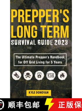 【3-4周达】Preppers Long Term Survival Guide 2023: The Ultimate Prepper's Handbook for Off Grid Livin... [9781649920782]