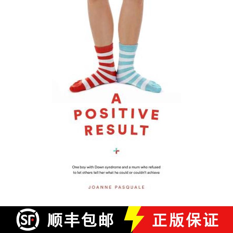 【2-3周达】A Positive Result: One boy with Down syndrome and a mum who refused to let others tell her... [9781909193994]