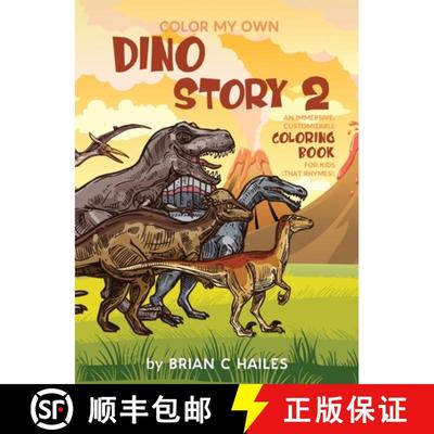 【3-4周达】Color My Own Dino Story 2: An Immersive, Customizable Coloring Book for Kids (That Rhymes!) [9781951374440]