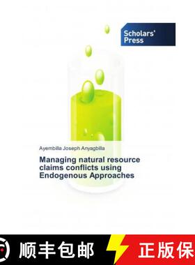 预订 Managing natural resource claims conflicts using Endogenous Approaches [9786202306379]