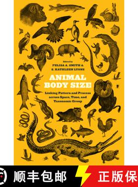【3-4周达】Animal Body Size – Linking Pattern and Process across Space, Time, and Taxonomic Group [9780226012148]