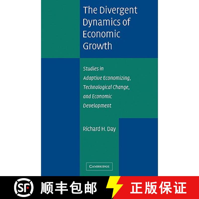 【3-4周达】The Divergent Dynamics of Economic Growth: Studies in Adaptive Economizing, Technological ... [9780521681056]
