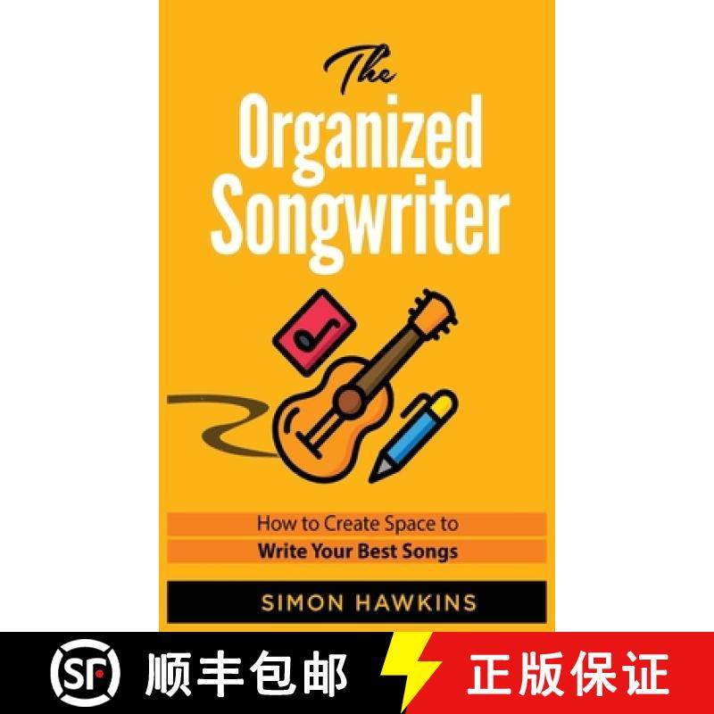 【3-4周达】The Organized Songwriter: How to Create Space to Write Your Best Songs [9780995762367]