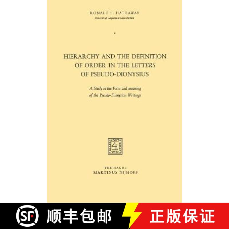 【3-4周达】Hierarchy and the Definition of Order in the Letters of Pseudo-Dionysius : A Study in the ... [9789401184687]
