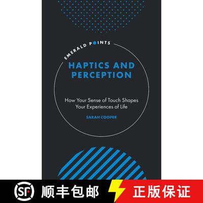 预订 精装 Haptics and Perception – How Your Sense of Touch Shapes Your Experiences of Life [9781807913939]