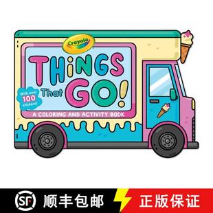 【3-4周达】Crayola: Things That Go! (a Crayola Ice Cream Truck-Shaped Coloring & Activity Book for Ki... [9781499817140]