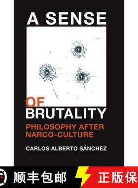 【3-4周达】A Sense of Brutality: Philosophy After Narco-Culture [9781943208142]