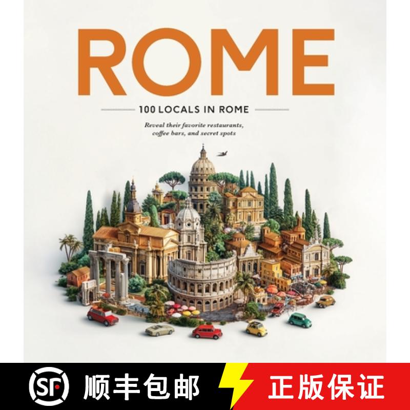 预订 100 Locals in Rome: Reveal their favorite restaurants, coffee bars, and secret spots [9781940387079]