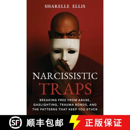 【3-4周达】Narcissistic Traps: Breaking Free From Abuse, Gaslighting, Trauma Bonds, and the Patterns ... [9798994168868]