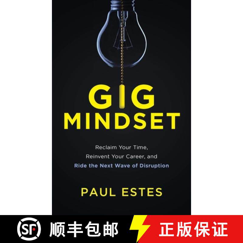 【3-4周达】Gig Mindset: Reclaim Your Time, Reinvent Your Career, and Ride the Next Wave of Disruption [9781544506326]