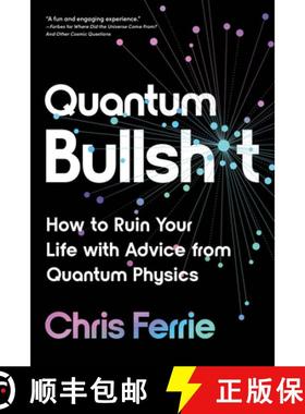 预订 Quantum Bullsh*t: How to Ruin Your Life with Advice from Quantum Physics [9781728266053]