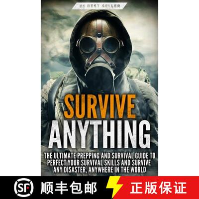 【3-4周达】Survive ANYTHING: The Ultimate Prepping and Survival Guide to Perfect Your Survival Skills... [9781456635824]