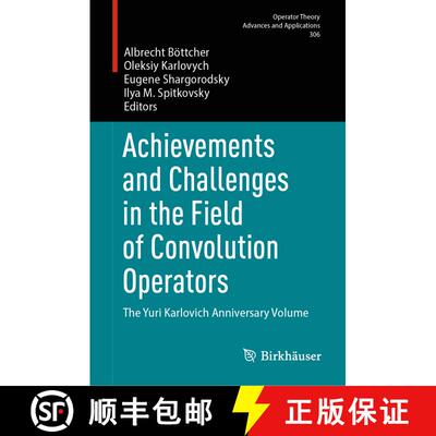 【3-4周达】Achievements and Challenges in the Field of Convolution Operators : The Yuri Karlovich Ann... [9783031804854]