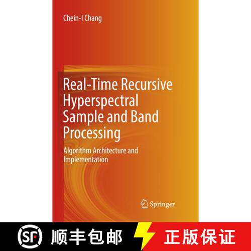 【3-4周达】Real-Time Recursive Hyperspectral Sample and Band Processing: Algorithm Architecture and I... [9783319832302]