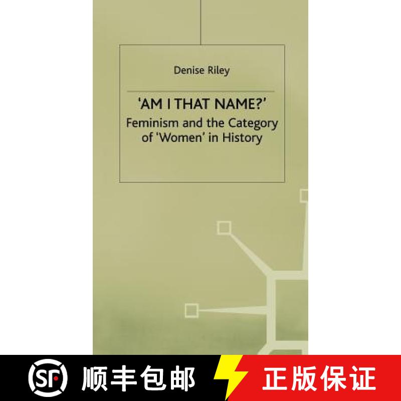 【3-4周达】'Am I That Name?' : Feminism and the Category of 'Women' in History [9780333346129]