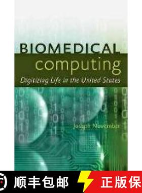 预订 Biomedical Computing: Digitizing Life in the United States [9781421404684]
