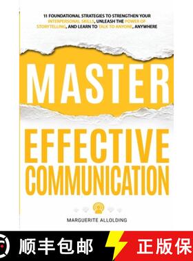 【3-4周达】Master Effective Communication: 11 Foundational Strategies to Strengthen Your Interpersona... [9781962576116]