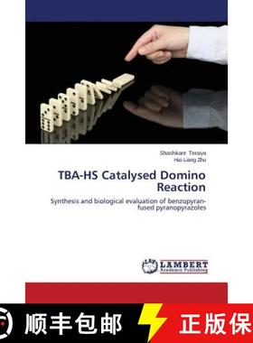 预订 TBA-HS Catalysed Domino Reaction [9783659494710]