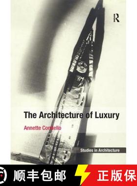 【3-4周达】The Architecture of Luxury. by Annette Condello [9781138255128]